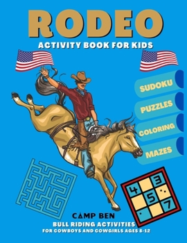 Camp Ben Coloring Book | Western Rodeo Scenes of Bull and Bronc Riding, Roping and Rodeo Clowns | For Kids 8-12