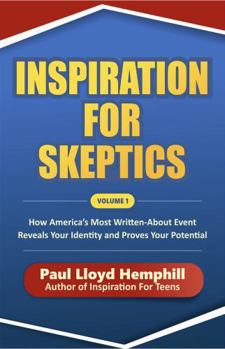 Paperback Inspiration For Skeptics: How one event from America's past reveals your identity and proves your potential Book