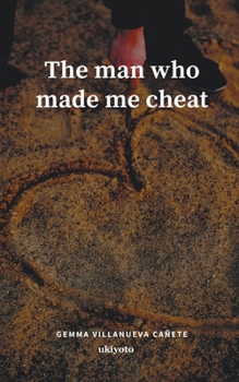 Paperback The man who made me cheat [Filipino] Book