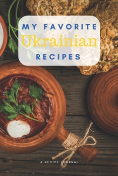 Paperback My favorite Ukrainian recipes: Blank book for great recipes and meals Book