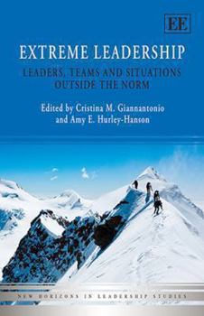 Hardcover Extreme Leadership: Leaders, Teams, and Situations Outside the Norm Book