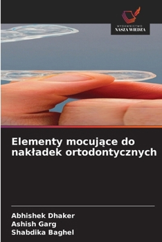 Elementy mocujace do nakladek ortodontycznych (Polish Edition)