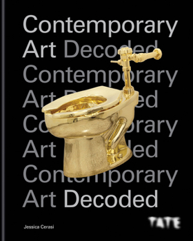 Hardcover Tate: Contemporary Art Decoded Book