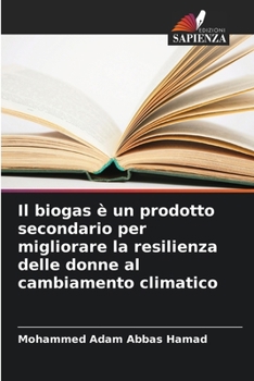 Il biogas è un prodotto secondario per migliorare la resilienza delle donne al cambiamento climatico (Italian Edition)