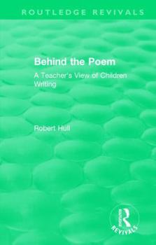 Hardcover Behind the Poem: A Teacher's View of Children Writing Book