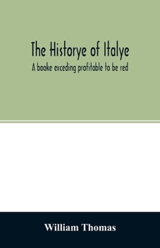 Paperback The historye of Italye: a booke exceding profitable to be red: because it intreateth of the astate of many and dyuers common weales, how they Book