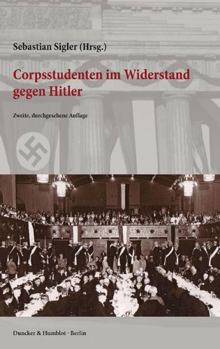 Hardcover Corpsstudenten Im Widerstand Gegen Hitler [German] Book