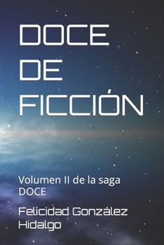 Paperback Doce de Ficción: Volumen II de la saga DOCE [Spanish] Book