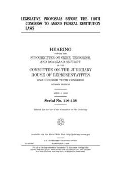 Legislative proposals before the 110th Congress to amend federal restitution laws