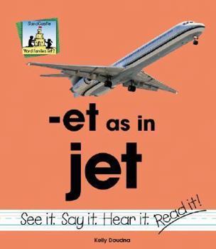 Et As in Jet (Word Families Set 2) - Book  of the Word Families