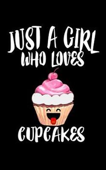 Paperback Just A Girl Who Loves Cupcakes: Animal Nature Collection Book