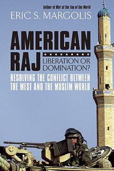Paperback American Raj: America and the Muslim World Book