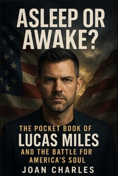 Asleep or Awake?: The Pocket Book of Lucas Miles and the Battle for America's Soul