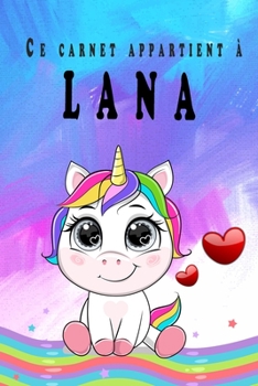 Ce carnet appartient à LANA: Cahier personnalisé avec nom - Avec plus de 100 noms féminins et masculins au choix - 110 pages, 20,32 x 25,4 cm (French Edition)