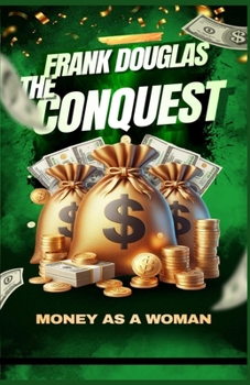 Paperback The Conquest: Money as a woman Book