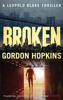 Broken - Book  of the Leopold Blake Thriller