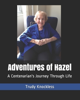 Paperback Adventures of Hazel: A Centenarian's Journey Through Life Book