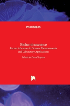 Hardcover Bioluminescence: Recent Advances in Oceanic Measurements and Laboratory Applications Book
