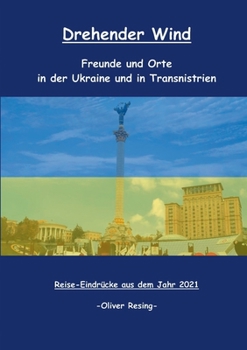 Paperback Drehender Wind: Freunde und Orte in der Ukraine und in Transnistrien [German] Book