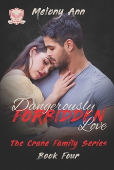 Dangerously Forbidden Love - Book #4 of the Crane Family