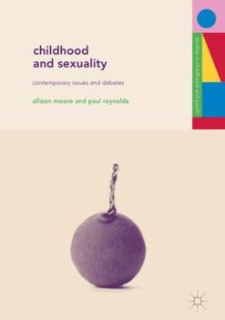 Hardcover Childhood and Sexuality: Contemporary Issues and Debates Book