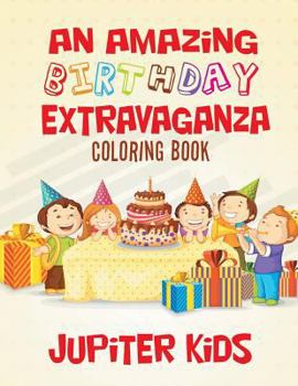 Paperback An Amazing Birthday Extravaganza Coloring Book