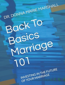 Back To Basics Marriage 101: INVESTING IN THE FUTURE OF YOUR MARRIAGE