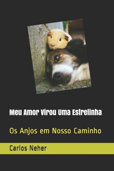 Paperback Meu Amor Virou Uma Estrelinha: Os Anjos em Nosso Caminho [Portuguese] Book