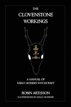 Paperback The Clovenstone Workings: A Manual of Early Modern Witchcraft Book