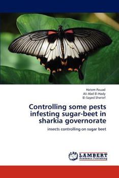 Paperback Controlling some pests infesting sugar-beet in sharkia governorate Book