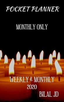POCKET PLANNER MONTHLY ONLY: WEEKLY MONTHLY PLANNER 2020: 2020 CALENDAR: JAN 1st - DEC 31