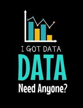 Paperback I Got Data Need Anyone: Daily Planner 2020 - Gift For Computer Data Science Related People. Book