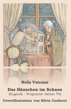 Paperback Das Häuschen im Schnee: Eugenik - Programm Aktion T4 [German] Book
