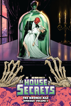 House of Secrets: The Bronze Age Omnibus Vol. 2 - Book #2 of the House of Secrets: The Bronze Age Omnibus