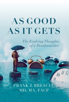 As Good As It Gets: The Evolving Thoughts of a Deathwatcher