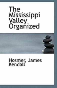 Paperback The Mississippi Valley Organized Book