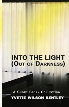 Paperback Into the Light (Out of the Darkness): A Short Story Collection Book