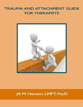 Paperback Trauma and Attachment Guide for Therapists Book