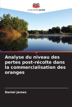 Paperback Analyse du niveau des pertes post-récolte dans la commercialisation des oranges [French] Book