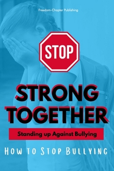 Paperback Strong Together-Standing Up Against Bullies: How to Stop Bullying Book