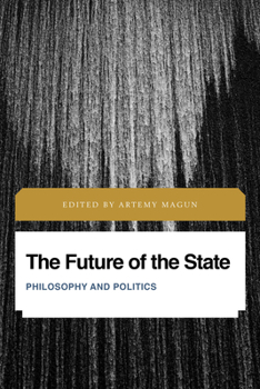 Hardcover The Future of the State: Philosophy and Politics Book