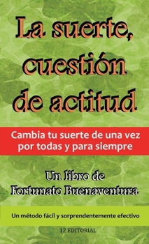 Paperback La suerte, cuestión de actitud [Spanish] Book