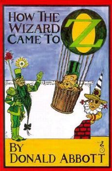 How the Wizard Came to Oz - Book #1 of the Early Oz