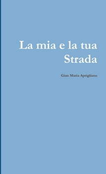 Paperback La mia e tua Strada [Italian] Book