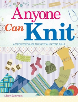 Paperback Anyone Can Knit: A Step-By-Step Guide to Essential Knitting Skills Book
