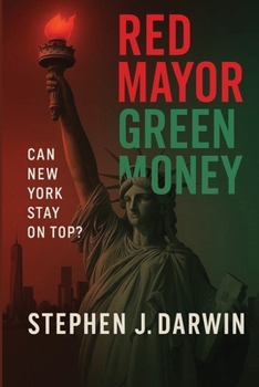 RED MAYOR, GREEN MONEY: Can New York Stay On Top?