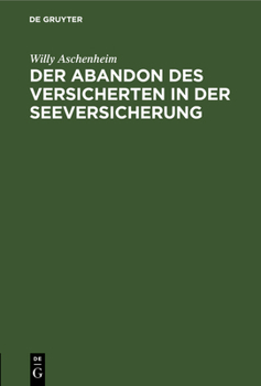 Hardcover Der Abandon Des Versicherten in Der Seeversicherung [German] Book