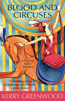 Blood and Circuses - Book #6 of the Phryne Fisher