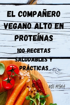 Paperback El Compañero Vegano Alto En Proteínas [Spanish] Book