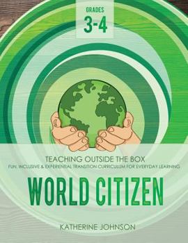 Paperback World Citizen: Grades 3-4: Fun, inclusive & experiential transition curriculum for everyday learning Book